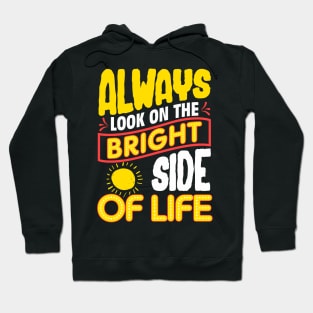 Funny Always Look On The Bright Side Of Life Hoodie
